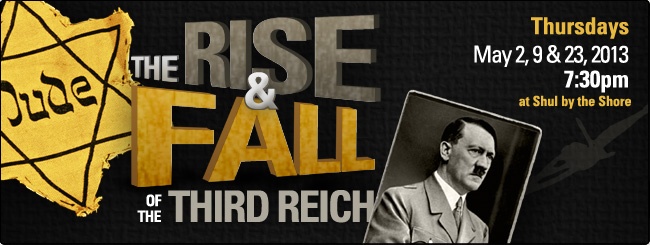 Rise and Fall of the Third Reich | Shul by The Shore - Register today!